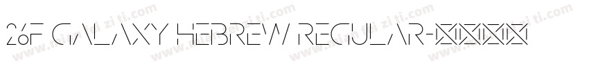 26F Galaxy Hebrew Regular字体转换